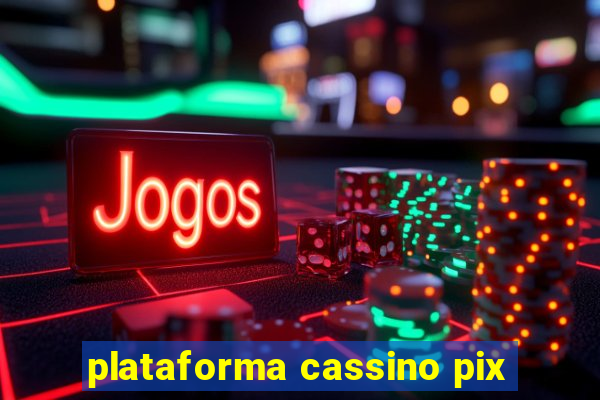 plataforma cassino pix